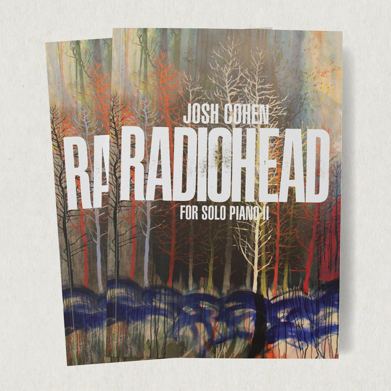 Josh Cohen – Radiohead for Solo Piano II (Signed & Numbered)