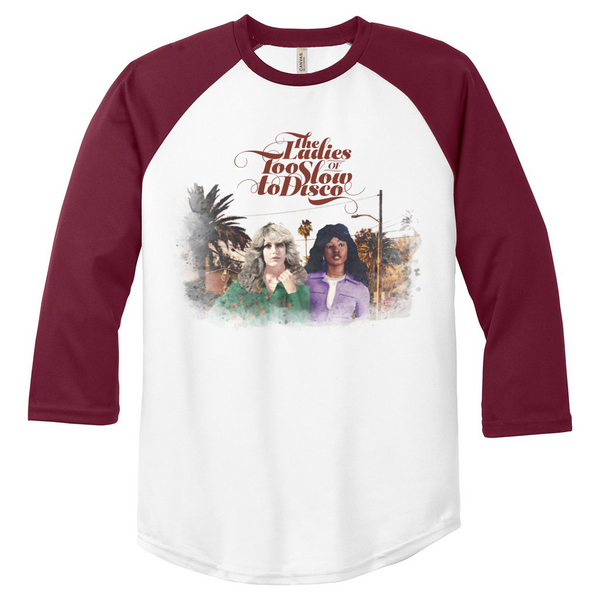 The Ladies Of Too Slow To Disco 2 Baseball Shirt